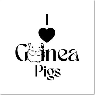 I Love Guinea Pigs Posters and Art